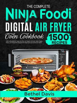 cover image of The Complete Ninja Foodi Digital Air Fryer Oven Cookbook